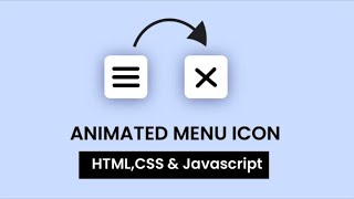 Animated Menu Icon with HTML, CSS & JavaScript | Web Design Tutorial