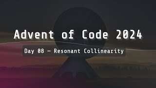 Advent of Code 2024 | Day 08 "Resonant Collinearity"