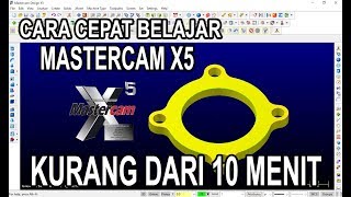 Tutorial Mastercam X5 Latihan 1