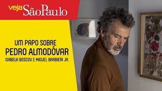 Os críticos de cinema Isabela Boscov e Miguel Barbieri Jr. batem um papo sobre Pedro Almodóvar