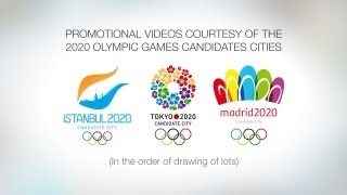 2020 Olympics - Istanbul, Tokyo and Madrid Promotional Candidate Videos