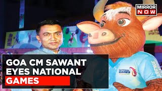 WATCH | 'Waited 10 Years To Host National Games': Goa CM Pramod Sawant Exclusively On Mirror Now