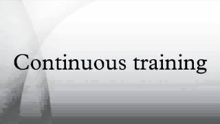 Continuous training