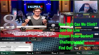 How High Can We Climb? Join Our Live Stream Poker Bankroll Challenge and Find Out!