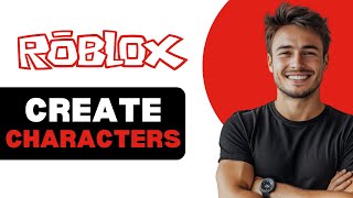 How To Create Characters On Roblox 2025