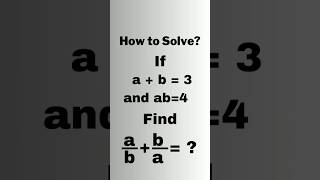 A Nice Algebra Problem. a/b + b/a =? #shorts #olympiad #math #mathproblem #algebra #expansion #yt