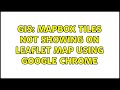 GIS: Mapbox tiles not showing on Leaflet map using Google Chrome (2 Solutions!!)