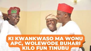 #VOPYoruba | E Ma Faaye Gba Kwankwaso Legbe Oselu APC, Wolewode Buhari Kilo Fun Tinubu