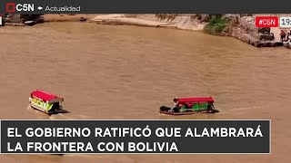 El GOBIERNO ratificó que ALAMBRARÁ la FRONTERA con BOLIVIA: la OPINIÓN de los trabajadores