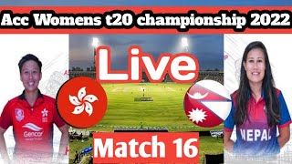 🔴 LIVE: Match 16 Hong Kong Women vs Nepal Women Live Cricket | ACC Women's T20 Championship