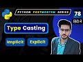Type Casting in Python | Type Conversion | Python Full Course in Hindi #78