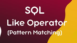 SQL Pattern Matching | SQL Like Operator