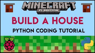 Minecraft Pi - Build a House Using Python