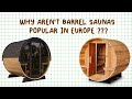 Why Aren’t Barrel Saunas Popular In Europe (the truth)