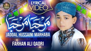 Marhaba marhaba jaddal husaini marhaba by - farhan qadri - naat shareef