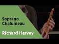 THE SOPRANO CHALUMEAU - Richard Harvey