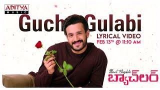 #MostEligibleBachelor​ - Guche Gulabi Lyrical Promo | Akhil Akkineni | Pooja Hegde | Gopi Sunder