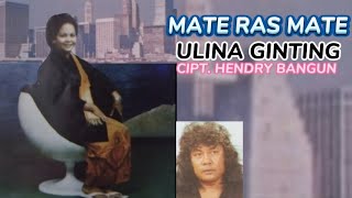 ULINA GINTING | MATE RAS MATE (NOSTALGIA LAGU KARO)