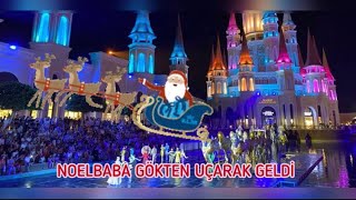 NOEL BABA GÖKTEN UÇARAK GELDİ,ÇOK GÜZEL BİR GÖSTERİ İZLEDİK