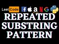 Repeated Substring Pattern | Leetcode Python Solution | Python