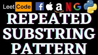 Repeated Substring Pattern | Leetcode Python Solution | Python