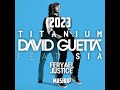 David Guetta ft Sia vs MANU & KEVU vs Rebelion vs Hardwell - Titanium 2023 (Feryael Justice Mashup)