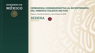 Ceremonia Conmemorativa al Bicentenario del Heroico Colegio Militar