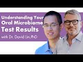 What to Look For in Your Oral Microbiome Test Results | Dr. David Lin