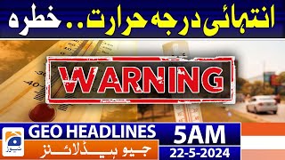 Geo Headlines at 5 AM - Extreme temperatures.. Weather Updates | 22 May 2024