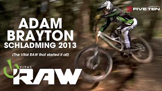 The Vital RAW That Started It All - Adam Brayton in Schladming