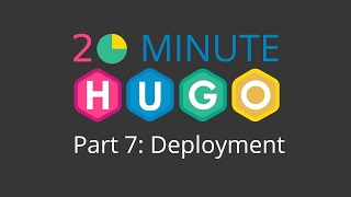 20 Minute Hugo: Part 7 - Deployment