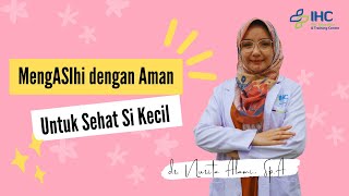 Health Talk - MengASIhi dengan Aman Untuk Sehat Si Kecil