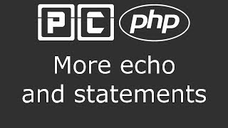 PHP beginners tutorial 4 - more echo and statements