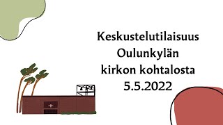 Keskustelutilaisuus Oulunkylän kirkon kohtalosta 5.5.2022