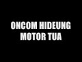 oncom hideung motor tua