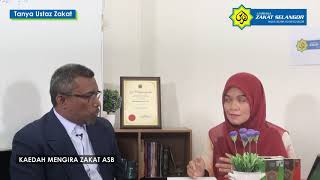 Tanyalah Ustaz Zakat - Kaedah Mengira Zakat ASB