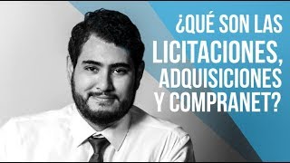 QUÉ SON LAS LICITACIONES, CONCURSOS DE ADQUISICIONES Y COMPRANET