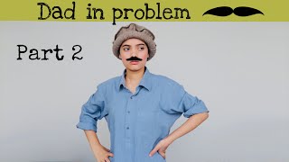 Dad in Problem ( Pt.  2)  | Fatima Faisal