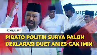 [FULL] Pidato Politik Surya Paloh di Momen Deklarasi Anies Cak Imin untuk Pilpres 2024