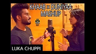 DUNIYAA × KHAAB MASHUP- Luka Chuppi | Nimish Dangre