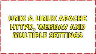 Unix & Linux: Apache httpd, WebDAV and multiple settings