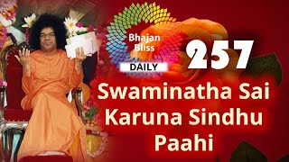 257 | Swaminatha Sai Karuna Sindhu Paahi | BhajanBliss Daily