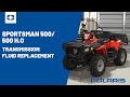 Sportsman 500/500 H.0 Transmission Fluid Replacement | Polaris Off Road Vehicles