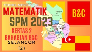 MATEMATIK SPM 2023: SELANGOR BAHAGIAN B&C