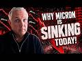 WHY MICRON IS SINKING TODAY! ALL MICRON INVESTORS - YOU NEED TO KNOW THIS!