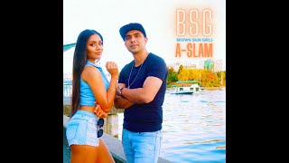 A-SLAM x Kamantha - BSG (Brown Skin Girls) [VISUAL]