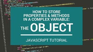 JavaScript Tutorial: How to Store Properties & Methods in an Object Variable