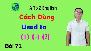 Bài 71: Cách Dùng Used To Trong Tiếng Anh