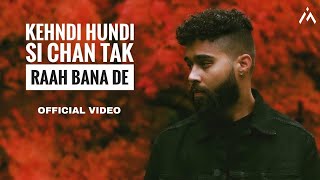 Kehndi Hundi Si Chan Tak Raah Bana De (Official Song) AP Dhillon | Gurinder Gill I Shinda Kahlon I