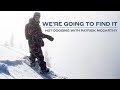 We're Going to Find It: Hot Dogging with Patrick McCarthy and Snowboarding at Mt Baker